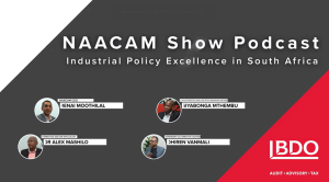 BDO/NAACAM Podcast | Episode 1: Industrial Policy Excellence in South Africa